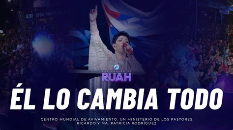 L Lo Cambia Todo Pastora Ma Patricia Rodr Guez Cma