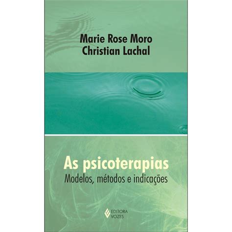 Livro Psicoterapias Modelos M Todos E Indica Es As No Shoptime