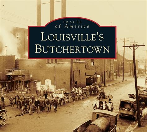 Butchertown Neighborhood Association Louisville S Butchertown Book