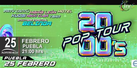 2000s POP TOUR En Puebla 25 De Febrero Auditorio GNP Seguros Liv