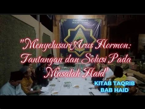 NGAJI KITAB TAQRIB BAB HAID Menyelusuri Arus Hormon Tantangan Dan