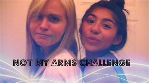 Not My Arms Challenge Youtube