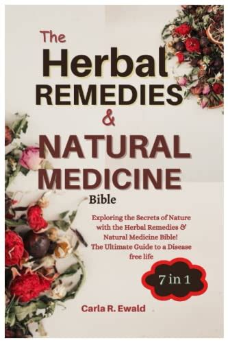 The Herbal Remedies And Natural Medicine Bible Exploring The Secrets