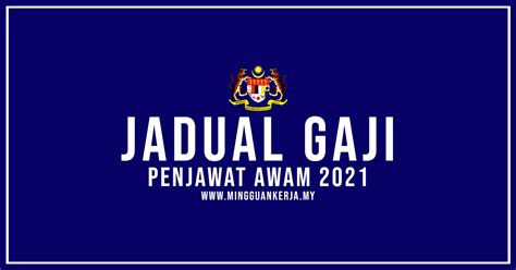 Jadual Gaji Penjawat Awam Tahun 2021