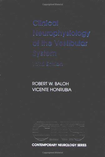 Clinical Neurophysiology Of The Vestibular System No63 Contemporary