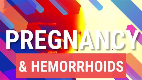 Will Hemorrhoids Go Away After Pregnancy Youtube