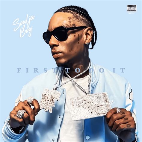 Soulja Boy - First To Do It Lyrics and Tracklist | Genius