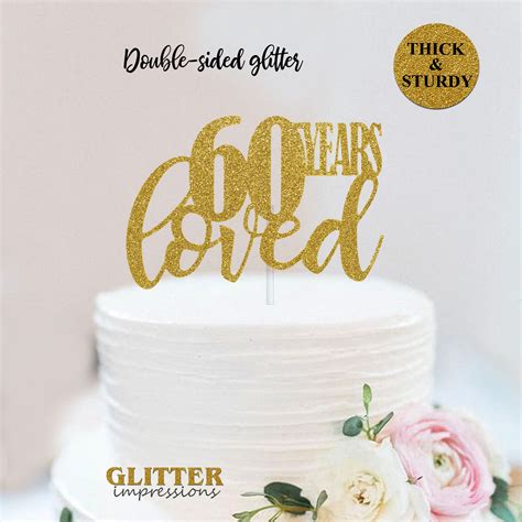 60 Years Loved Cake Topper 60th Birthday Cake Topper Sparkly Etsy