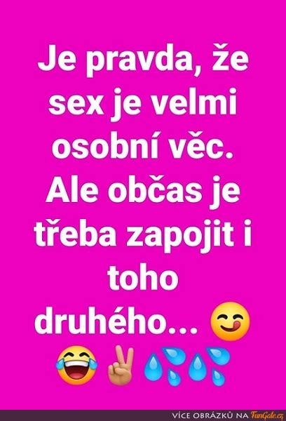 Je pravda že sex je velmi osobní věc Obrázky FunGate cz