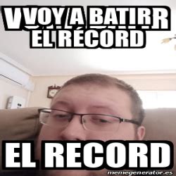 Meme Personalizado Voy A Batir El R Cord