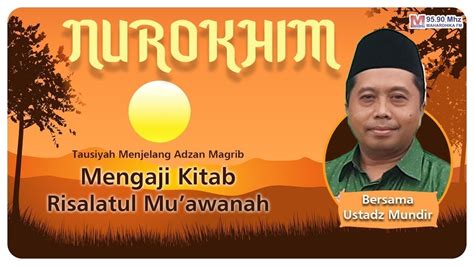 Nuansa Rohani Muslim Bersama Ustadz Mundir Mengaji Kitab Risalatul