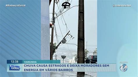 Chuva Causa Estragos E Deixa Moradores Sem Energia Em V Rios Bairros De