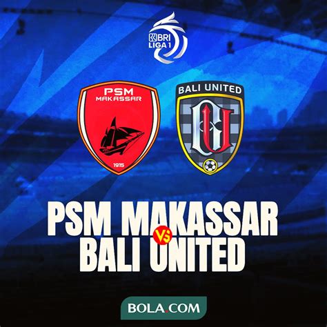 Adu Gacor Antarlini PSM Vs Bali United Menanti Peluru Tak Terlihat PSM