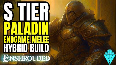 Enshrouded S Tier Endgame Paladin Hybrid Melee Caster Build Youtube