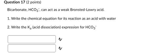 Solved Question Points Bicarbonate Hco Can Act As A Weak