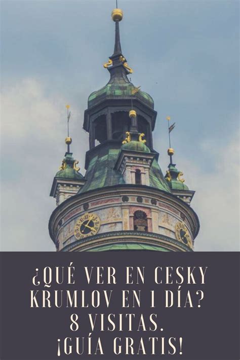 Qu Ver En Cesky Krumlov En D A Visitas Gu A Gratis