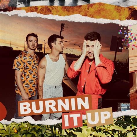 Jonas Brothers - BURNIN IT UP Lyrics and Tracklist | Genius