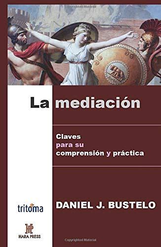 La Mediaci N Claves Para Su Comprensi N Y Pr Ctica Spanish Edition