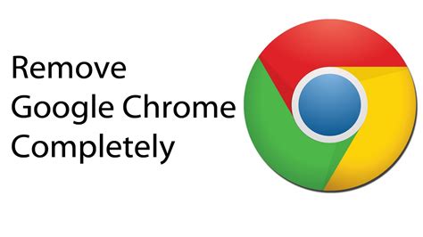 Uninstall Google Chrome Completely How To Youtube