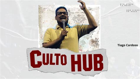 Culto Hub Legacy 24 09 2022 Tiago Cardoso Igreja Batista Da