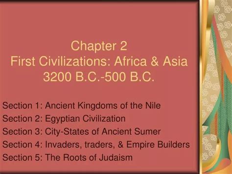 Ppt Chapter First Civilizations Africa Asia B C B C