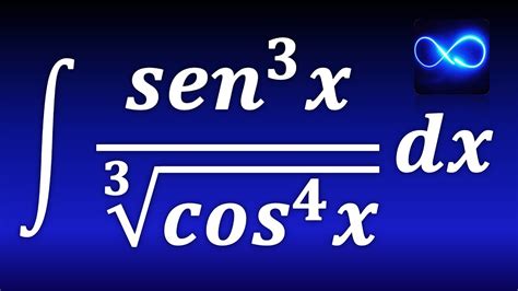 Integral de seno sobre raíz cúbica de coseno Funciones trigonométricas