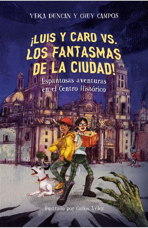 Luis Y Caro Vs Los Fantasmas De La Ciudad Espantosas Aventuras En El