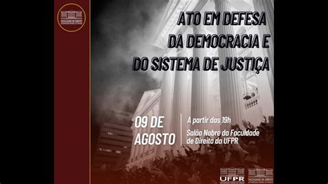 Ato Em Defesa Da Democracia E Do Sistema De Justiça Youtube