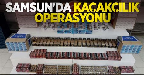 Samsun Da Ka Ak L K Operasyonu