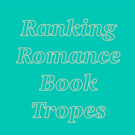 Create A Ranking Romance Book Tropes Tier List Tiermaker