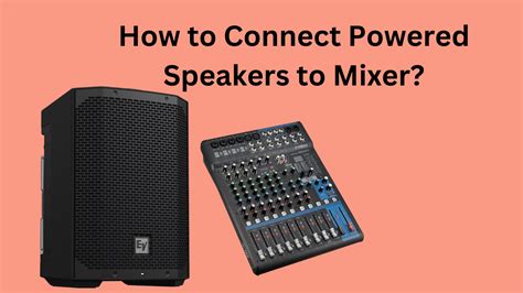 How To Connect Powered Speakers To Mixer Clear Sound Guide