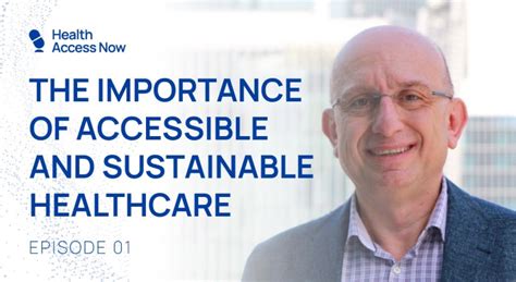 Episode 1 The Importance Of Accessible And Sustainable Healthcare