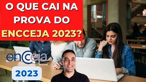 O QUE CAI NA PROVA DO ENCCEJA 2023