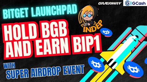 Bitget Launchpad Of Bip Token And Super Airdrop Event Share On