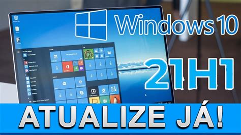 NOVA ATUALIZAÇÃO DO WINDOWS 10 MAIO 2021 VERSÃO 21H1 DISPONÍVEL PARA