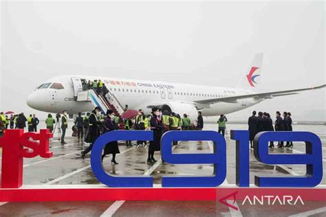 Pesawat Buatan China C919 Terbang Komersial Perdana 28 Mei ANTARA News