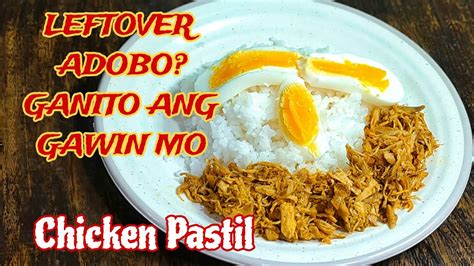 Ganito Ang Gawin Nyo Sa Leftover Adobo How To Make Chicken Pastil