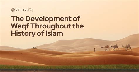 The Development Of Waqf Throughout The History Of Islam Ethis Blog