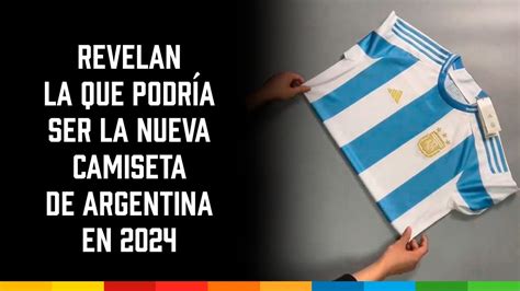 Revelan La Que Podr A Ser La Nueva Camiseta De Argentina En Youtube