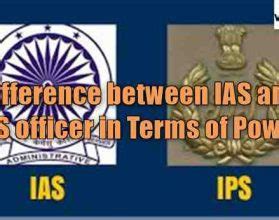 Difference Between Ias And Ips Officer In Terms Of Power Archives