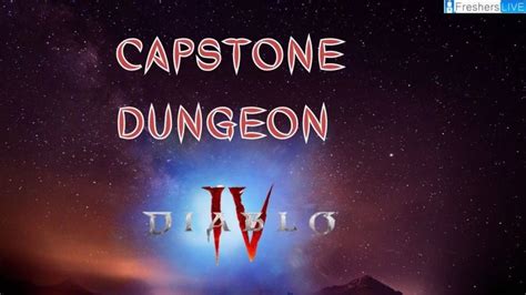 Where is Capstone Dungeon Diablo 4? Diablo 4 Capstone Dungeon Location ...