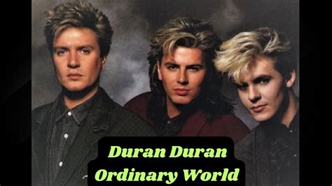 Duran Duran Ordinary World YouTube