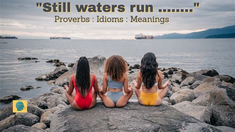 Still Waters Run Proverbs Idioms Translation