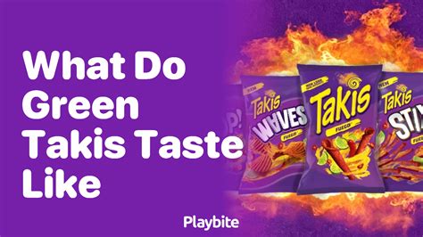 What Do Green Takis Taste Like? Unwrapping the Flavor Mystery - Playbite