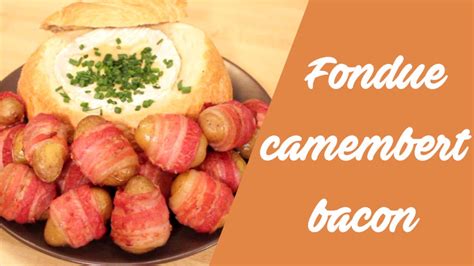 La Recette De La Fondue De Camembert Au Bacon YouTube