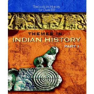 Ncert Themes In Indian History Part Textbook Of History For Class