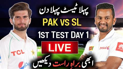 Watch Live Cricket Match Today Pakistan Vs Sri Lanka 1st Test Day 1