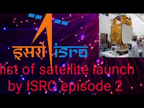 List Of Satellite Launch By Isro Episode No Youtube