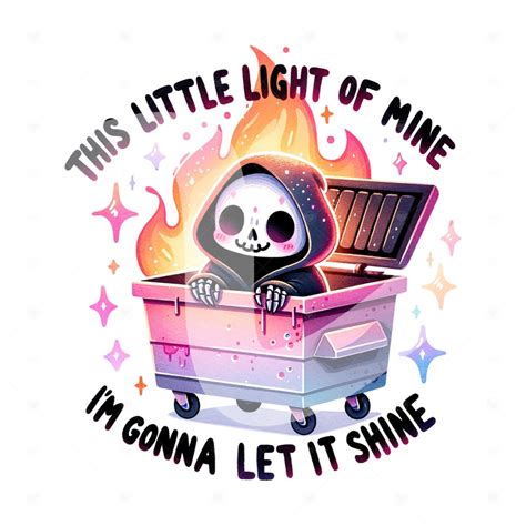 Funny Dumpster Fire Clipart This Little Light Of Mine Png Emotional