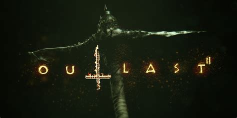 Outlast 2 A Second Descent Into The Dark Gamerhub